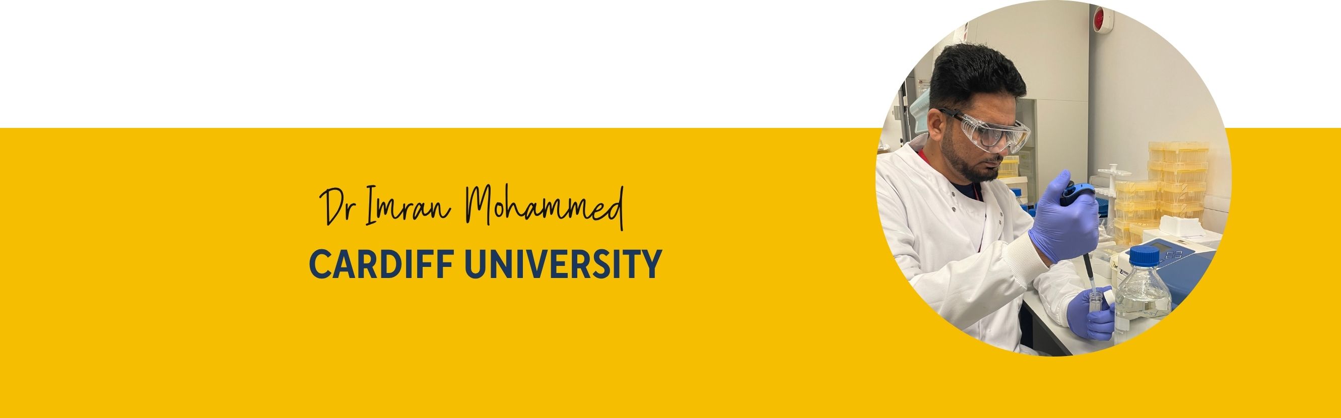Yellow banner with circle photo of Dr Imran Mohammed from Cardiff University